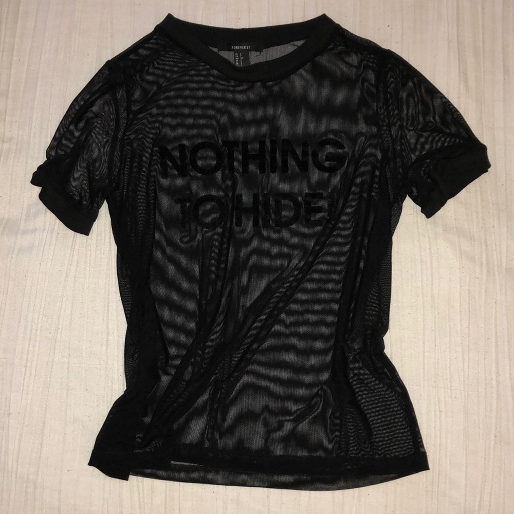 F21 “NOTHING TO HIDE” BLACK MESH T SHIRT - SIZE S